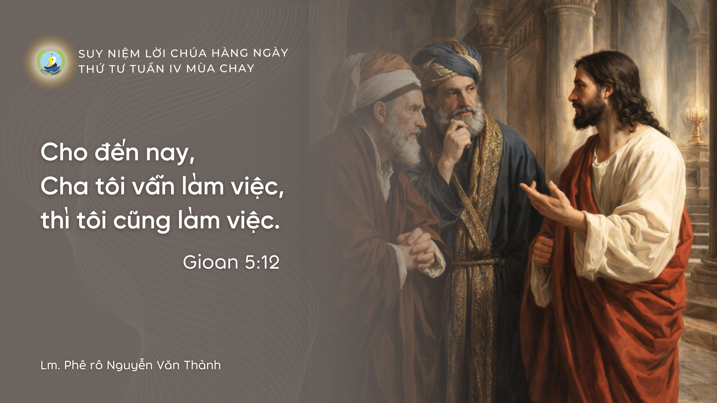 Suy Niệm Lời Chúa Hằng Ngày | Thứ Tư Tuần IV Mùa Chay